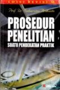 Prosedur Penelitian, Suatu Pendekatan praktek