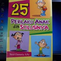 25 Perilaku anak dan solusinya