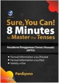 Sure you can ! 8 minutes to master the tenses