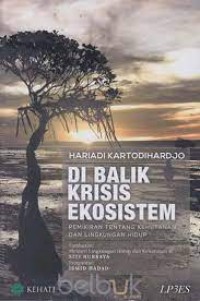 Di Balik Krisis Ekosistem : Pemikiran Tentang Kehutanan dan Lingkungan