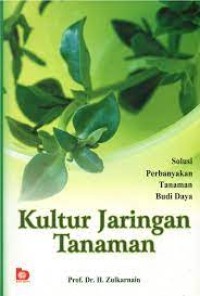 Kultur Jaringan Tanaman : Solusi Perbanyakan Tanaman Budidaya