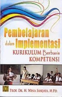 Pembelajaran Dalam Implementasi     Kurikulum Berbasis  Kompetensi