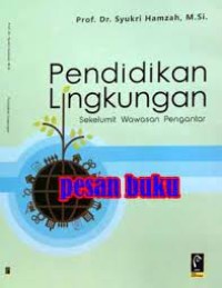 Pendidikan lingkungan : Sekelumit wawasan pengantar