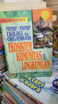Prinsip-Prinsip Ekologi dan Organisasi Ekosistem Komunitas dan  Lingkungan