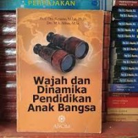 Wajah Dan Dinamika Pendidikan Anak Bangsa