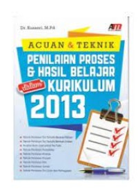 Acuan & teknik penilaian proses &    hasil belajar dalam kurikulum 2013