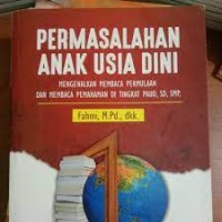 Permasalahan anak usia dini : Mengenalkan membaca permulaan dan membaca pemahaman di tingkat paud, sd, smp