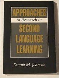 Approaches to Research in Second  Language Learning