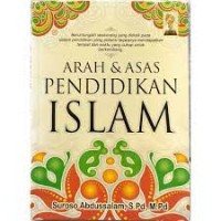 Arah & Asas Pendidikan Islam