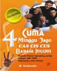 Cuma 4 Minggu Jago Cas Cis Cus Bahasa   Inggris, Metode Pintar Speaking untuk Palajar SMP, SMA, Mahasiswa, dan Umum