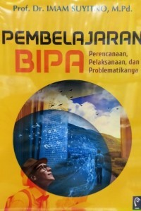 Pembelajaran BIPA : Perencanaan, Pelaksanaan dan Problematikanya