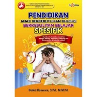 Pendidikan Anak Berkebutuhan Khusus Berkesulitan Belajar Spesifik