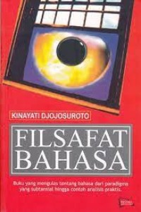 Filsafat Bahasa : Buku yang Mengulas  Tentang Bahasa dari Paradigma yang Subtansial Hingga Contoh Analisis Praktis