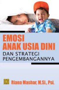 Emosi Anak Usia Dini dan Strategi Pengembangannya