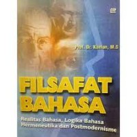 Filsafat Bahasa : Realitas Bahasa, Logika Bahasa Hermeneutika dan Postmodernisme