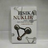 Fisika nuklir: Dalam telaah semiklasik dan kuantum