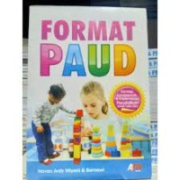 Format paud : Konsep, karakter & implementasi pendidikan anak usia   dini