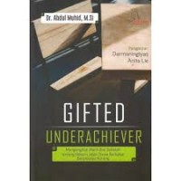 Gifted Underachiever : Mengungkap black box sekolah tentang rekam jejak siswa berbakat berprestasi kurang