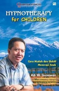 Hypnotherapy for Children : Cara Mudah dan Efektif Menerapi Anak