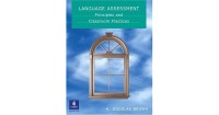 Language Assessment Principles and  Classroom Practices