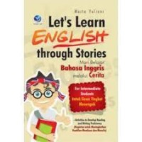 Let's Learn English through stories = Mari Belajar Bahasa Inggris Melalui Cerita