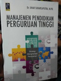 Manajemen pendidikan perguruan tinggi: Strategi menghadapi perubahan