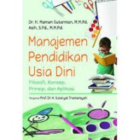 Manajemen pendidikan usia dini :     Filosofi, konsep, prinsip dan   aplikasi