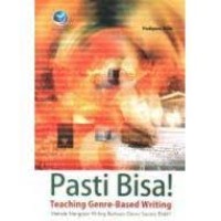 Pasti Bisa Teaching Genre-Based Writing Metode Mengajar Writing Berbasis Genre Secara Efektif