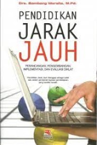 Pendidikan jarak jauh : Perencanaan, pengembangan, implementasi dan  evaluasi diklat