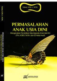 Permasalahan anak usia dini : Mengenalkan pendidikan seks kepada   anak usia dini (TPA, KOBER, TK/RA dan SD kelas awal)