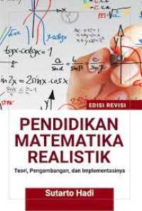 Pendidikan matematika realistik : Teori, pengembangan, dan implementasinya