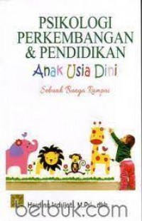 Psikologi Perkembangan & Pendidikan Anak Usia Dini: Sebuah Bunga Rampai