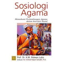 Sosiologi agama: Memahami perkembangan agama dalam ineraksi sosial