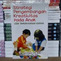 Strategi pengembangan kreativitas pada anak usia taman kanak-kanak