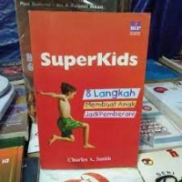 Superkids : 8 Langkah membuat anak  jadi pemberani