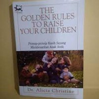 The Golden Rules To Raise Your Children, Prinsip-prinsip Kasih Sayang Membesarkan Anak Anda