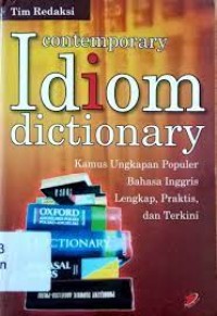 Contemporary Idiom Dictionary, Kamus Ungkapan Populer Bahasa Inggris Lengkap, Praktis, dan Terkini